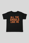 All the Ghouls Love Me Tee