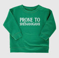 Prone to Shenanigans Sweatshirt